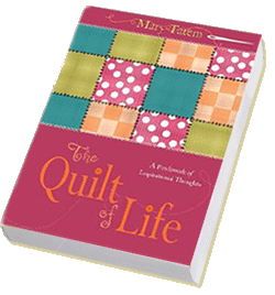 Quilt of Life by Mary Tatem